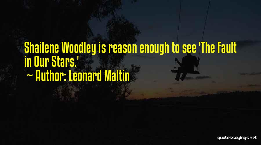 Leonard Maltin Quotes: Shailene Woodley Is Reason Enough To See 'the Fault In Our Stars.'