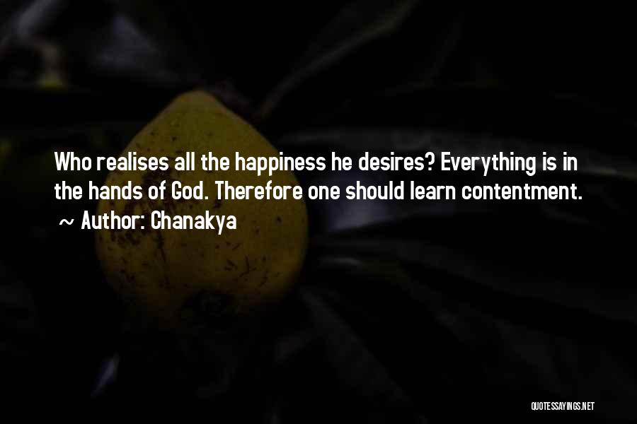 Chanakya Quotes: Who Realises All The Happiness He Desires? Everything Is In The Hands Of God. Therefore One Should Learn Contentment.