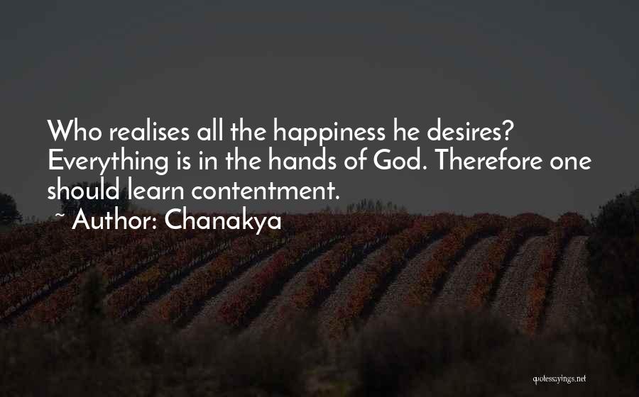 Chanakya Quotes: Who Realises All The Happiness He Desires? Everything Is In The Hands Of God. Therefore One Should Learn Contentment.