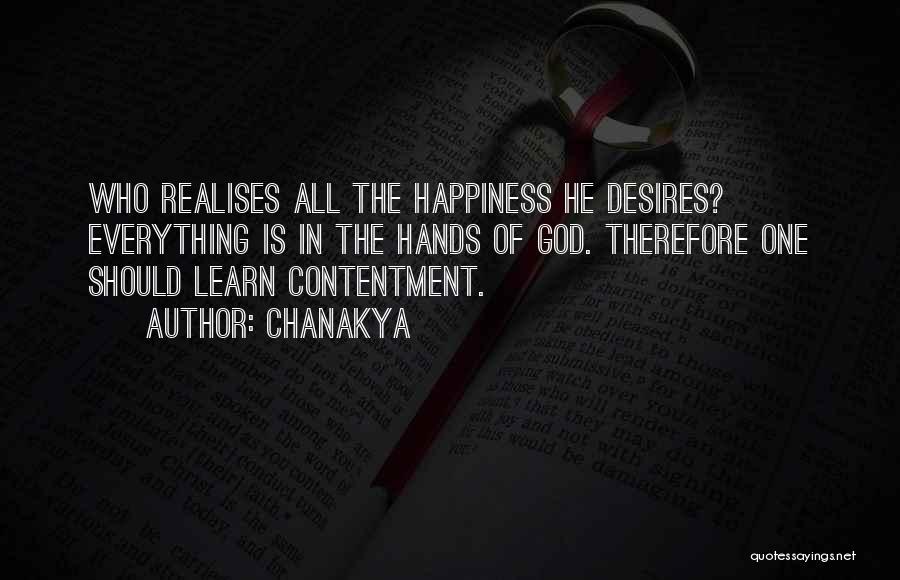 Chanakya Quotes: Who Realises All The Happiness He Desires? Everything Is In The Hands Of God. Therefore One Should Learn Contentment.