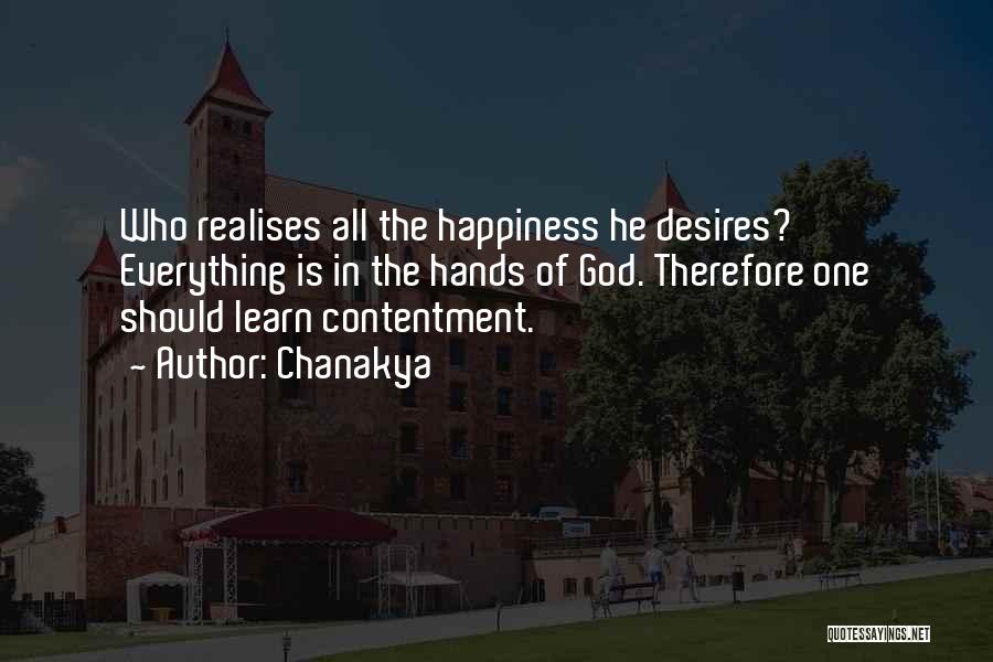 Chanakya Quotes: Who Realises All The Happiness He Desires? Everything Is In The Hands Of God. Therefore One Should Learn Contentment.