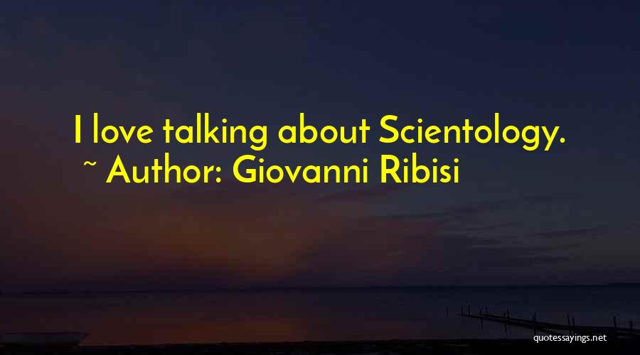 Giovanni Ribisi Quotes: I Love Talking About Scientology.