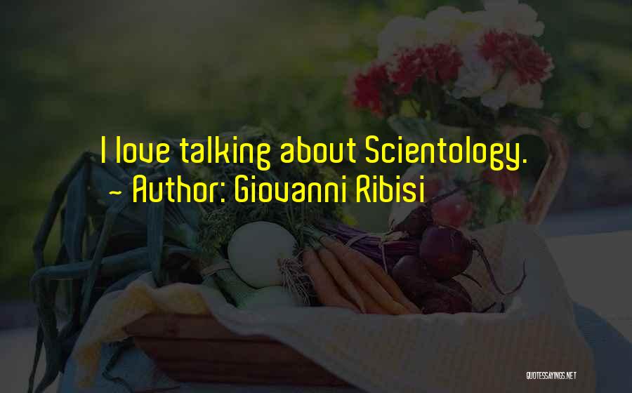 Giovanni Ribisi Quotes: I Love Talking About Scientology.