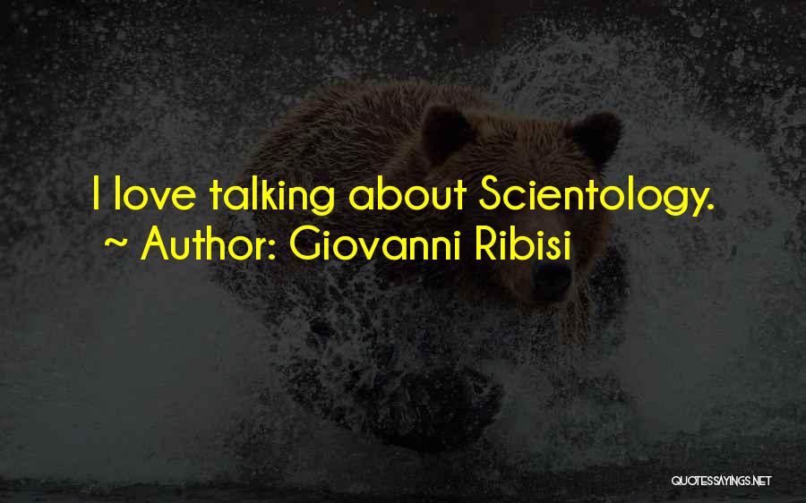 Giovanni Ribisi Quotes: I Love Talking About Scientology.