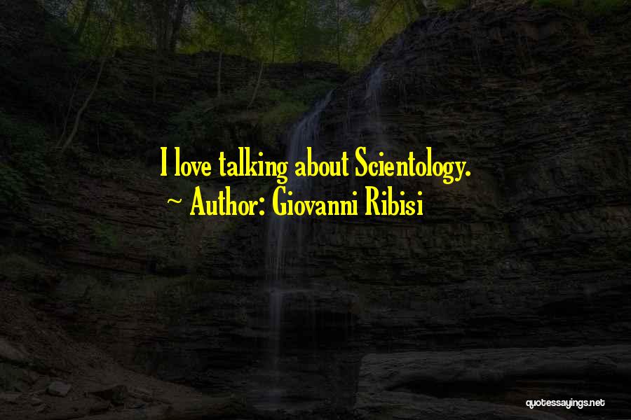 Giovanni Ribisi Quotes: I Love Talking About Scientology.