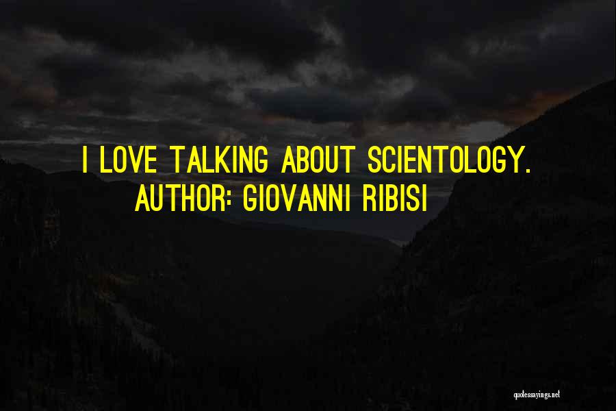 Giovanni Ribisi Quotes: I Love Talking About Scientology.