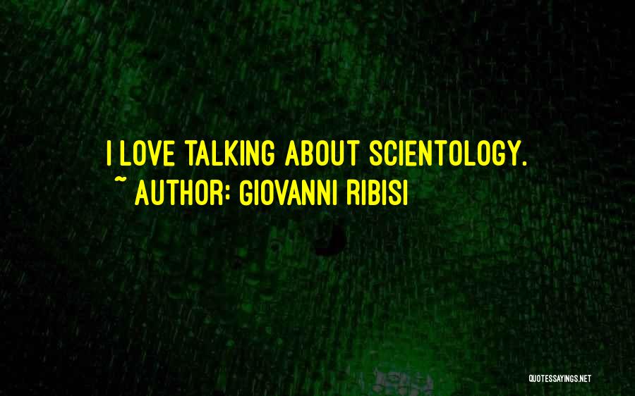 Giovanni Ribisi Quotes: I Love Talking About Scientology.