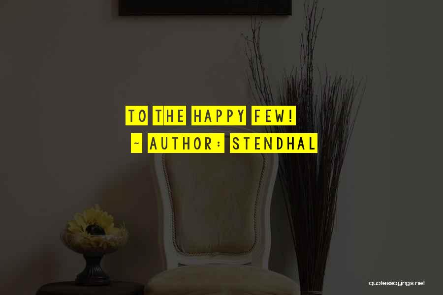 Stendhal Quotes: To The Happy Few!