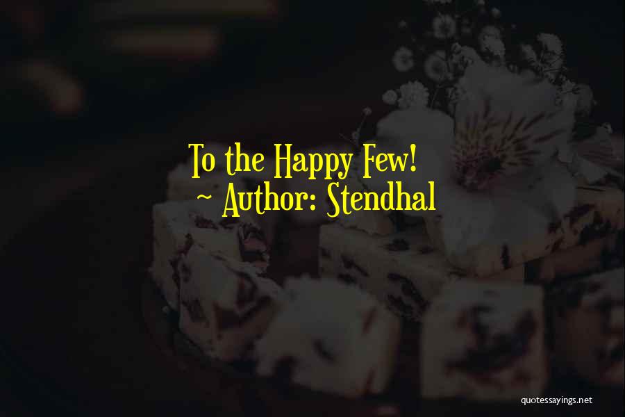 Stendhal Quotes: To The Happy Few!