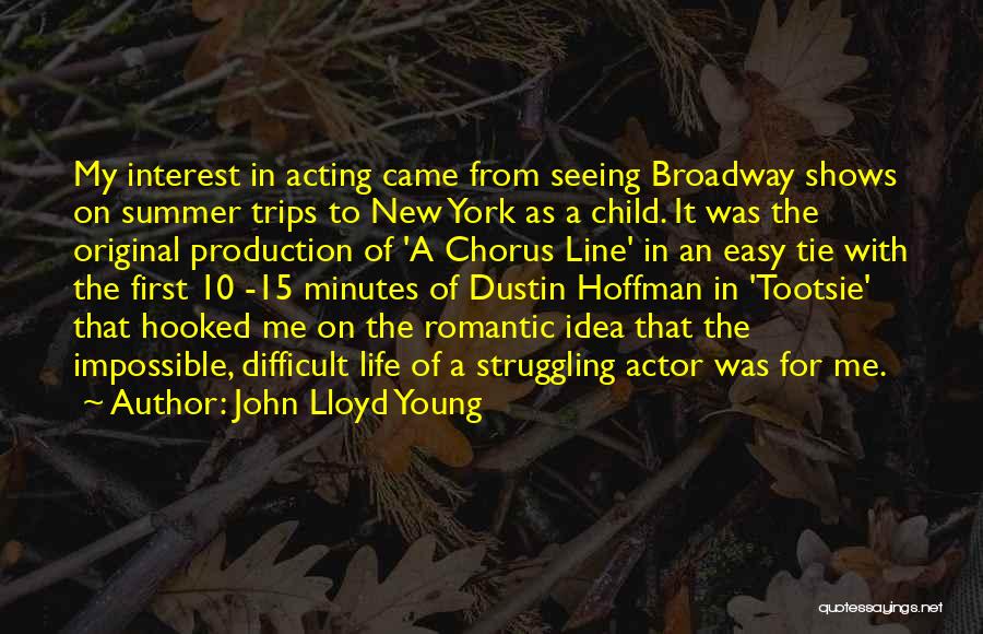 John Lloyd Young Quotes: My Interest In Acting Came From Seeing Broadway Shows On Summer Trips To New York As A Child. It Was
