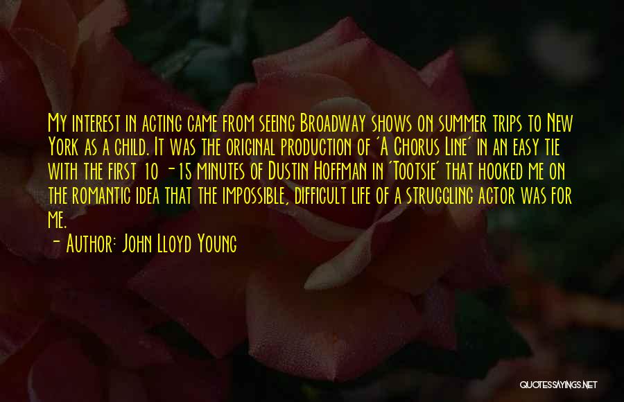 John Lloyd Young Quotes: My Interest In Acting Came From Seeing Broadway Shows On Summer Trips To New York As A Child. It Was