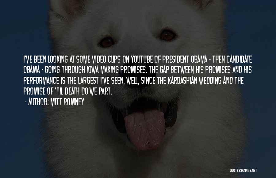 Mitt Romney Quotes: I've Been Looking At Some Video Clips On Youtube Of President Obama - Then Candidate Obama - Going Through Iowa