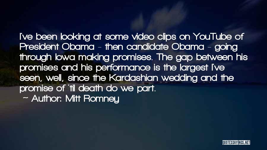 Mitt Romney Quotes: I've Been Looking At Some Video Clips On Youtube Of President Obama - Then Candidate Obama - Going Through Iowa