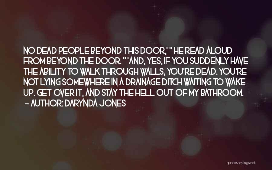 Darynda Jones Quotes: No Dead People Beyond This Door,' He Read Aloud From Beyond The Door. 'and, Yes, If You Suddenly Have The