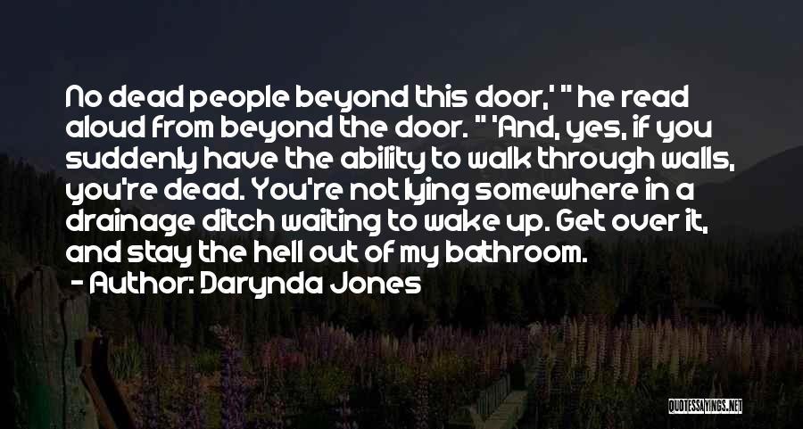 Darynda Jones Quotes: No Dead People Beyond This Door,' He Read Aloud From Beyond The Door. 'and, Yes, If You Suddenly Have The