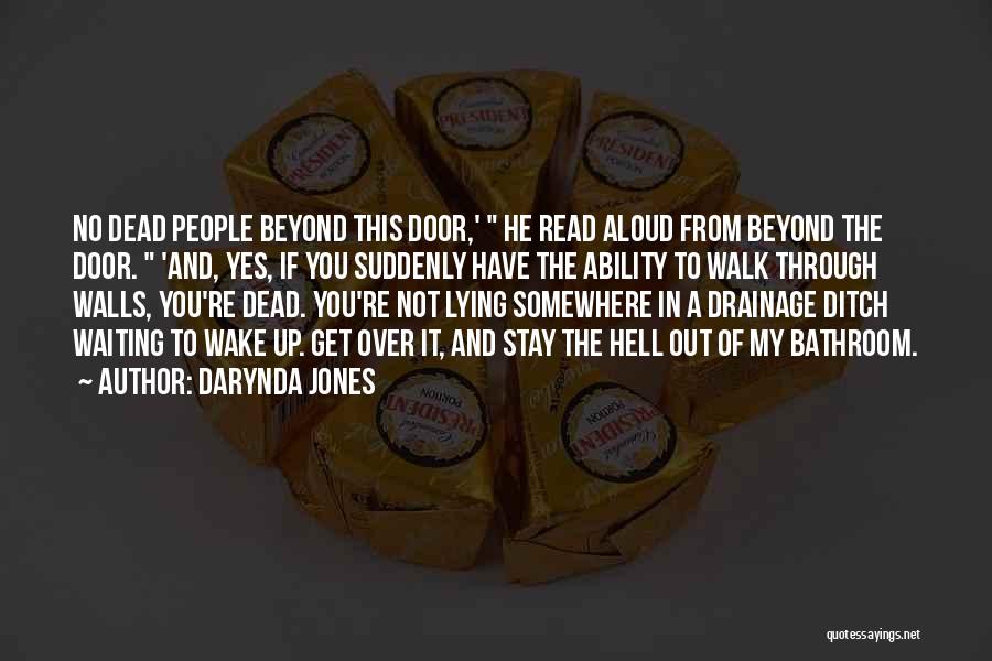 Darynda Jones Quotes: No Dead People Beyond This Door,' He Read Aloud From Beyond The Door. 'and, Yes, If You Suddenly Have The