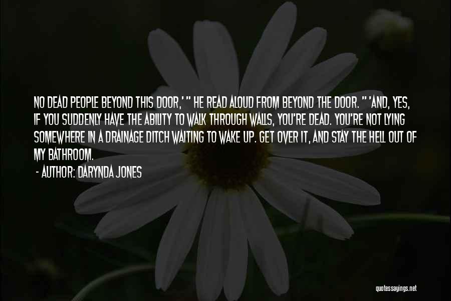 Darynda Jones Quotes: No Dead People Beyond This Door,' He Read Aloud From Beyond The Door. 'and, Yes, If You Suddenly Have The