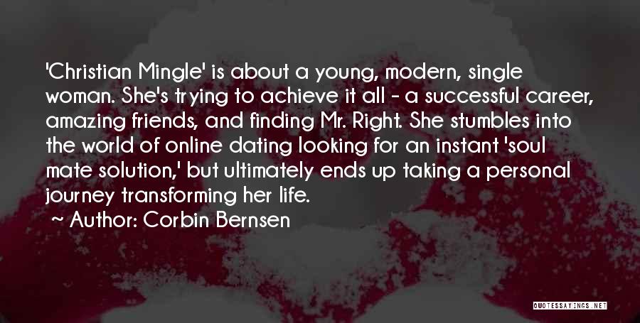 Corbin Bernsen Quotes: 'christian Mingle' Is About A Young, Modern, Single Woman. She's Trying To Achieve It All - A Successful Career, Amazing