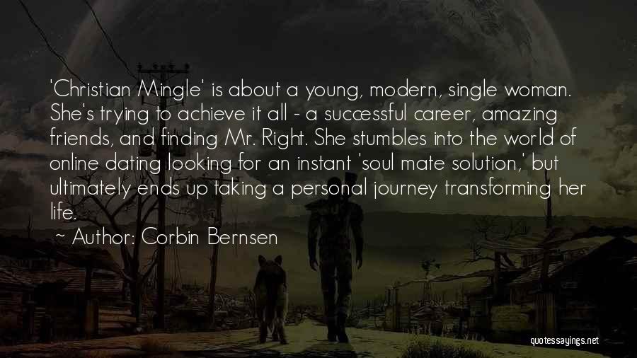 Corbin Bernsen Quotes: 'christian Mingle' Is About A Young, Modern, Single Woman. She's Trying To Achieve It All - A Successful Career, Amazing