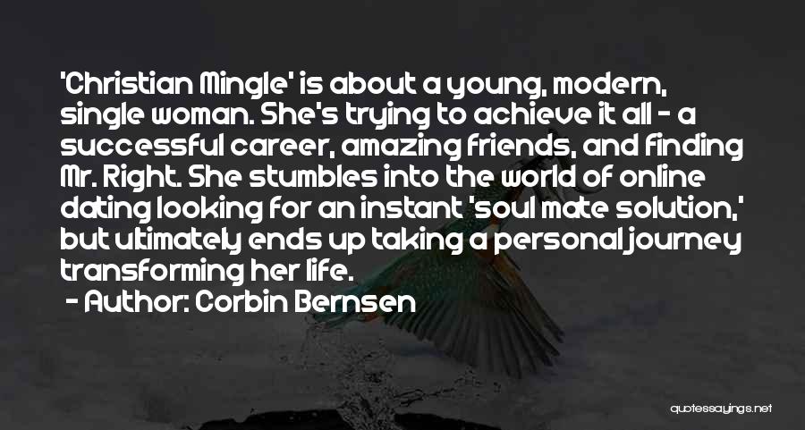 Corbin Bernsen Quotes: 'christian Mingle' Is About A Young, Modern, Single Woman. She's Trying To Achieve It All - A Successful Career, Amazing