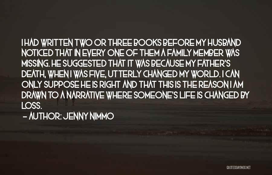 Jenny Nimmo Quotes: I Had Written Two Or Three Books Before My Husband Noticed That In Every One Of Them A Family Member