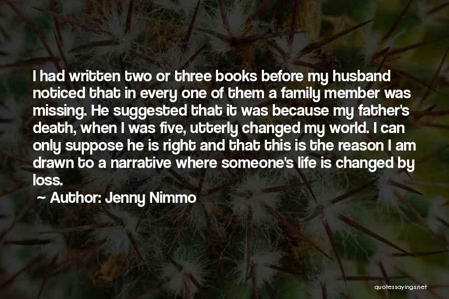 Jenny Nimmo Quotes: I Had Written Two Or Three Books Before My Husband Noticed That In Every One Of Them A Family Member