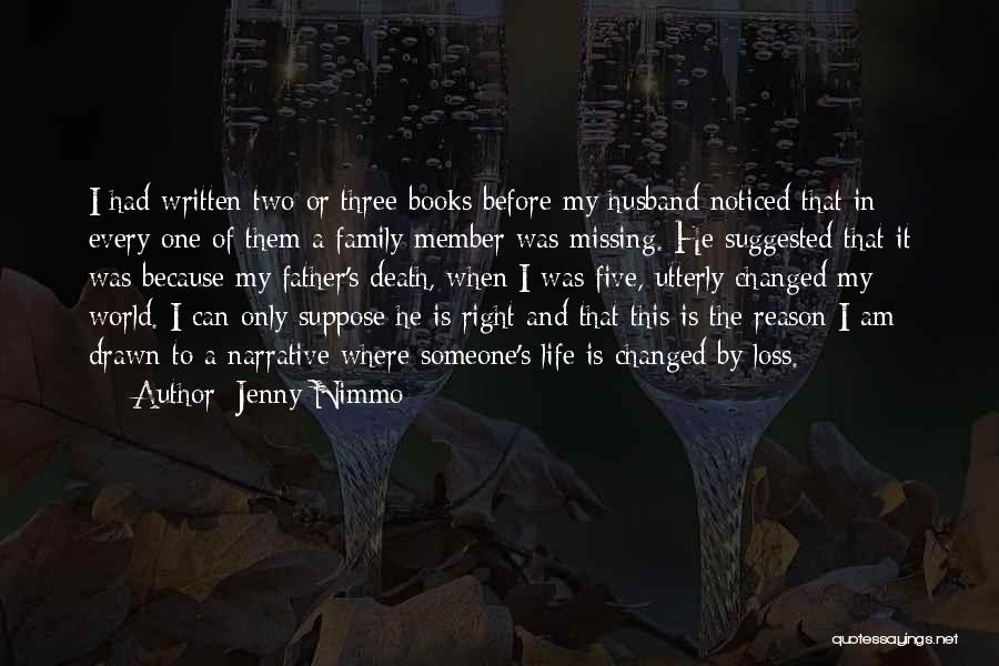 Jenny Nimmo Quotes: I Had Written Two Or Three Books Before My Husband Noticed That In Every One Of Them A Family Member