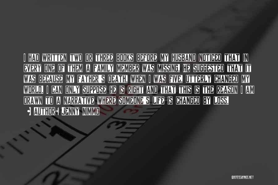 Jenny Nimmo Quotes: I Had Written Two Or Three Books Before My Husband Noticed That In Every One Of Them A Family Member