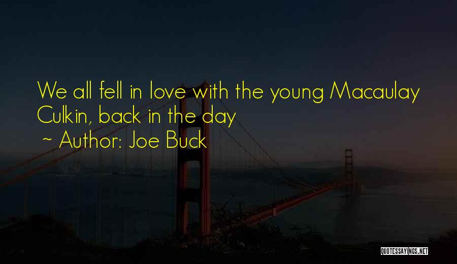 Joe Buck Quotes: We All Fell In Love With The Young Macaulay Culkin, Back In The Day