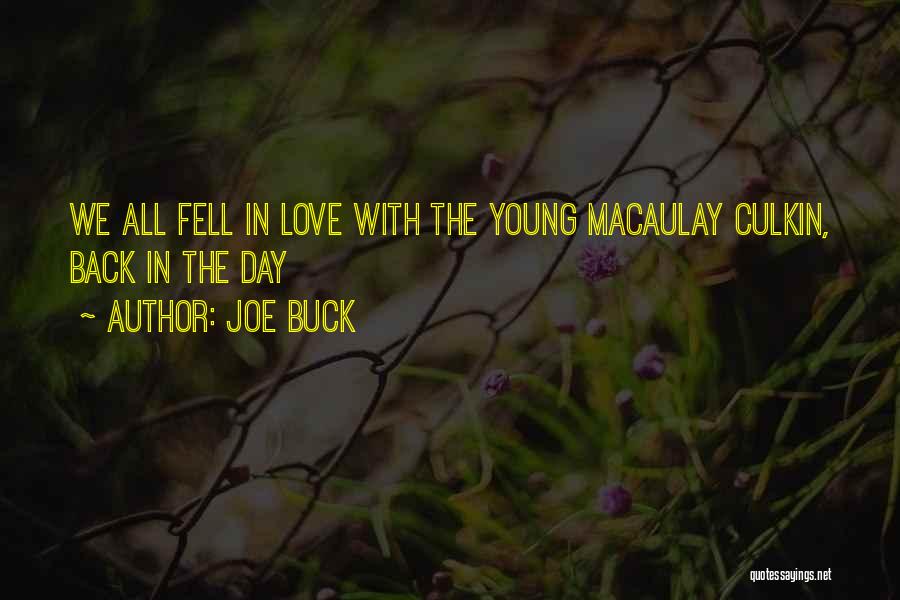 Joe Buck Quotes: We All Fell In Love With The Young Macaulay Culkin, Back In The Day