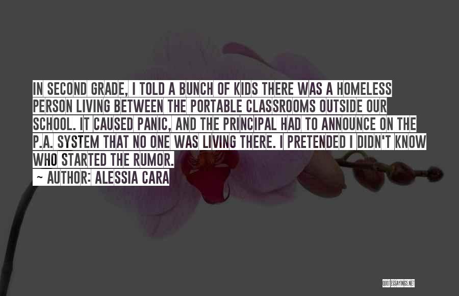 Alessia Cara Quotes: In Second Grade, I Told A Bunch Of Kids There Was A Homeless Person Living Between The Portable Classrooms Outside