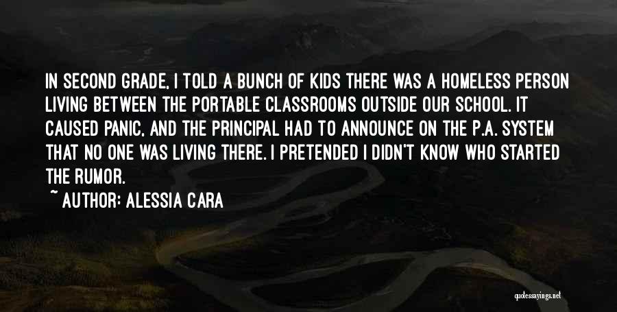 Alessia Cara Quotes: In Second Grade, I Told A Bunch Of Kids There Was A Homeless Person Living Between The Portable Classrooms Outside