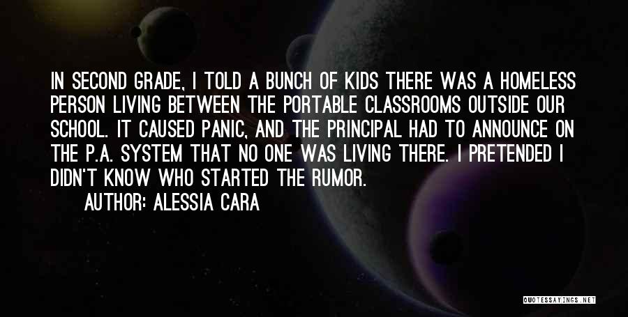 Alessia Cara Quotes: In Second Grade, I Told A Bunch Of Kids There Was A Homeless Person Living Between The Portable Classrooms Outside