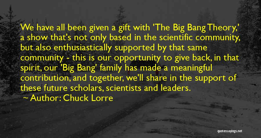 Chuck Lorre Quotes: We Have All Been Given A Gift With 'the Big Bang Theory,' A Show That's Not Only Based In The