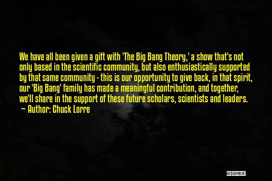 Chuck Lorre Quotes: We Have All Been Given A Gift With 'the Big Bang Theory,' A Show That's Not Only Based In The