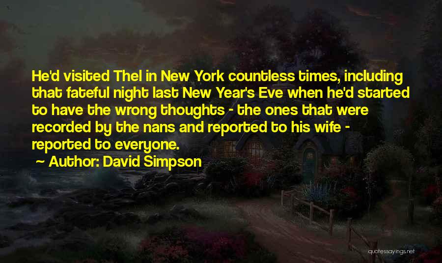 David Simpson Quotes: He'd Visited Thel In New York Countless Times, Including That Fateful Night Last New Year's Eve When He'd Started To