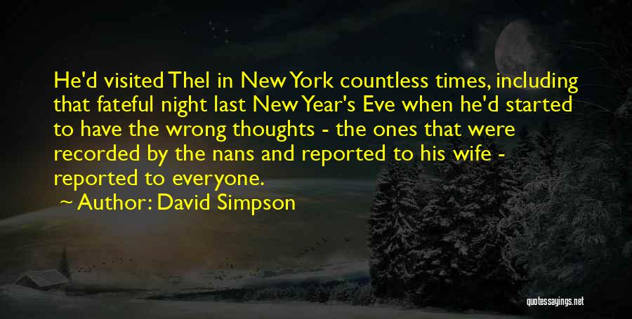 David Simpson Quotes: He'd Visited Thel In New York Countless Times, Including That Fateful Night Last New Year's Eve When He'd Started To