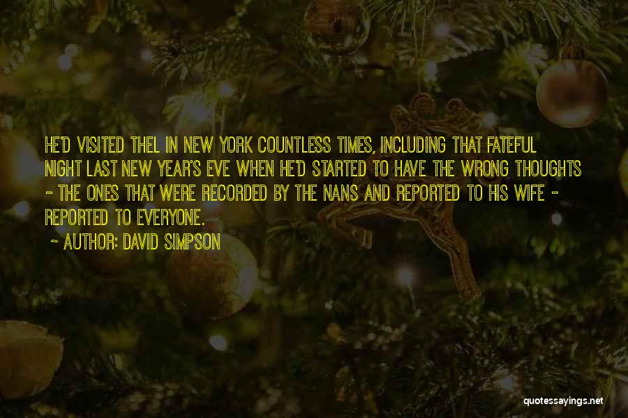 David Simpson Quotes: He'd Visited Thel In New York Countless Times, Including That Fateful Night Last New Year's Eve When He'd Started To
