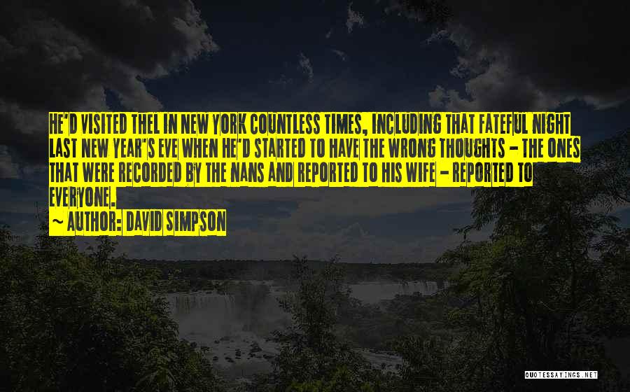 David Simpson Quotes: He'd Visited Thel In New York Countless Times, Including That Fateful Night Last New Year's Eve When He'd Started To