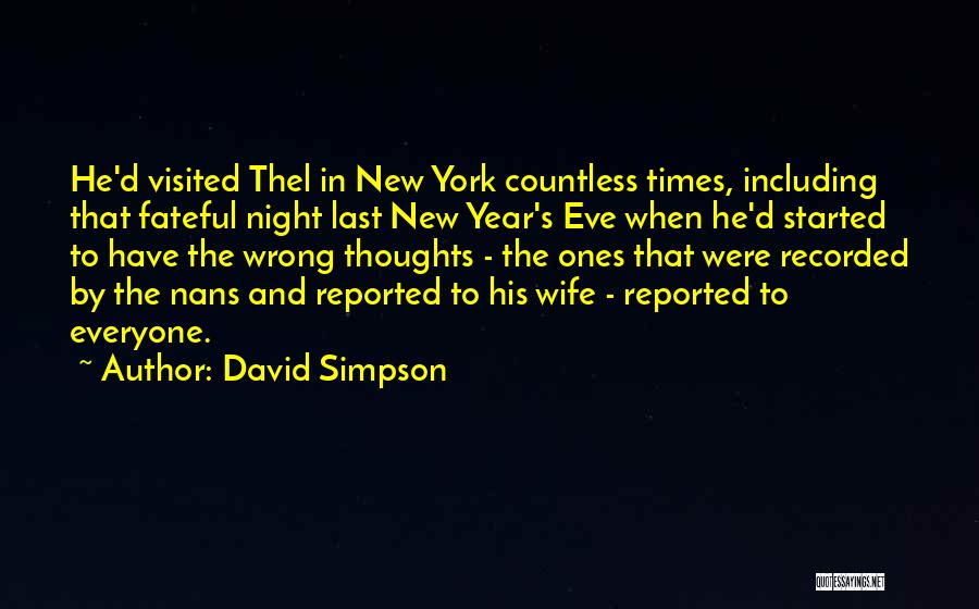 David Simpson Quotes: He'd Visited Thel In New York Countless Times, Including That Fateful Night Last New Year's Eve When He'd Started To