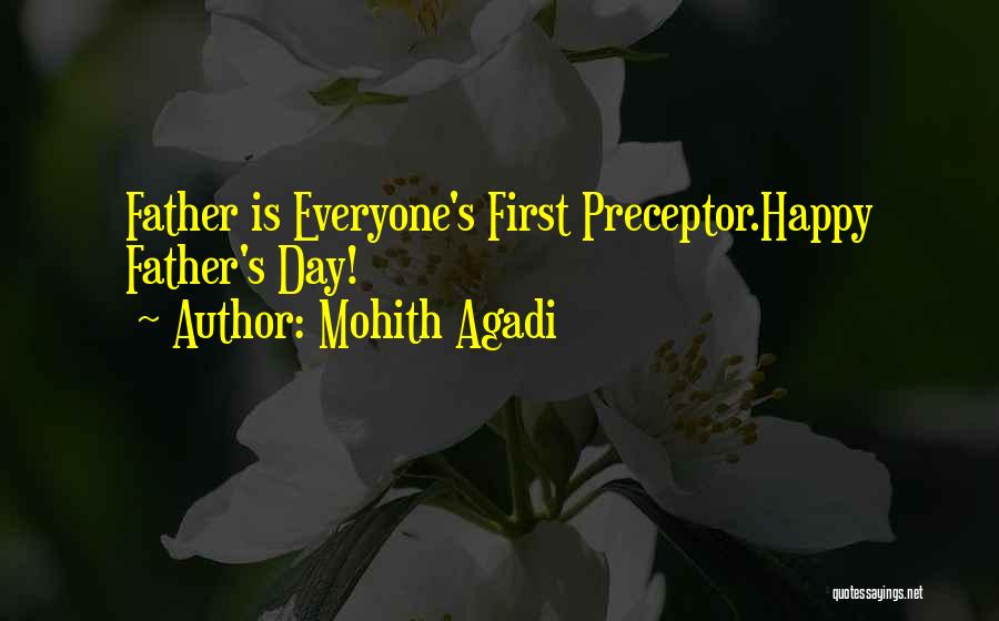 Mohith Agadi Quotes: Father Is Everyone's First Preceptor.happy Father's Day!