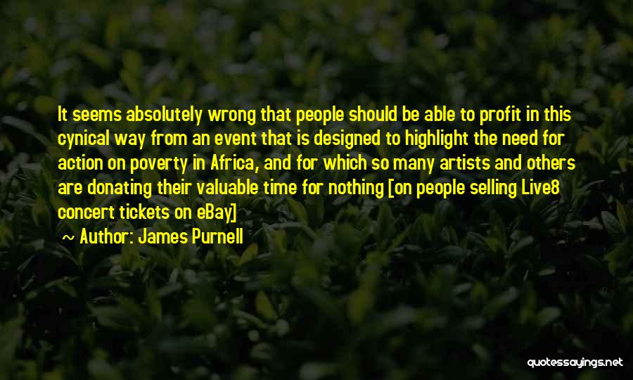 James Purnell Quotes: It Seems Absolutely Wrong That People Should Be Able To Profit In This Cynical Way From An Event That Is