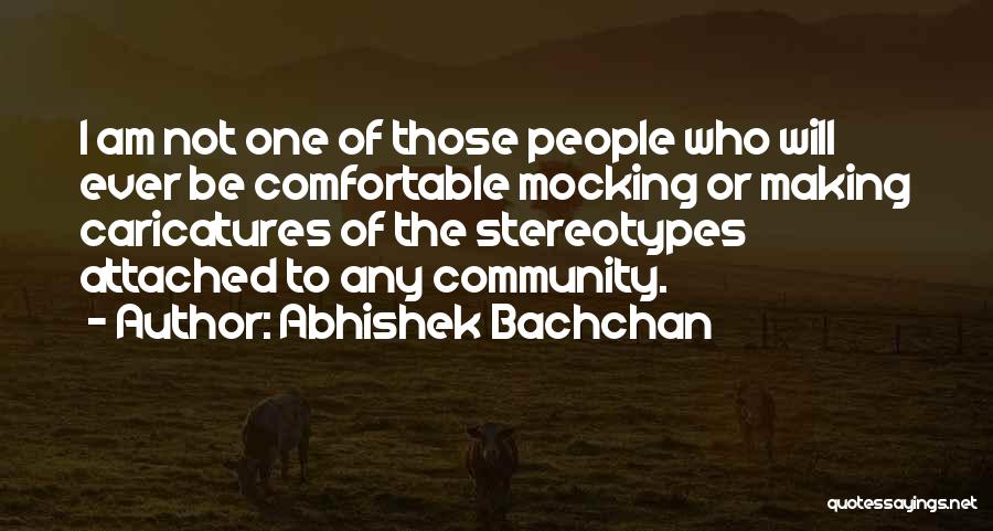 Abhishek Bachchan Quotes: I Am Not One Of Those People Who Will Ever Be Comfortable Mocking Or Making Caricatures Of The Stereotypes Attached
