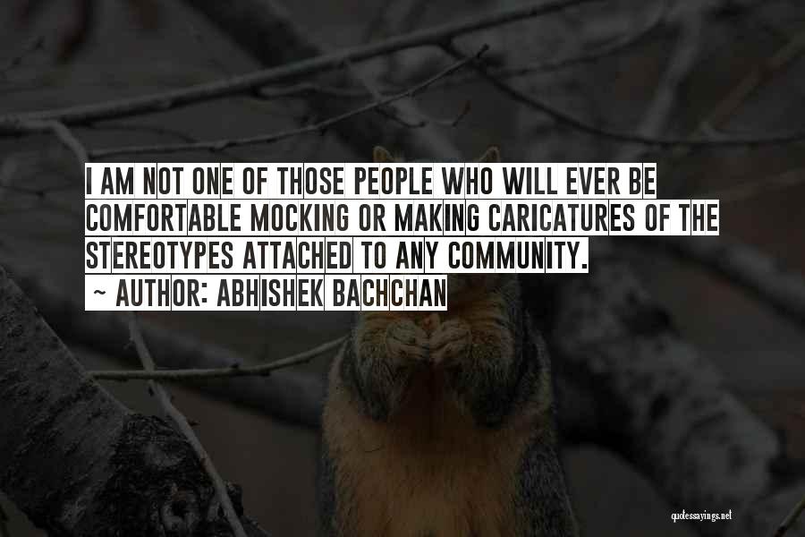 Abhishek Bachchan Quotes: I Am Not One Of Those People Who Will Ever Be Comfortable Mocking Or Making Caricatures Of The Stereotypes Attached
