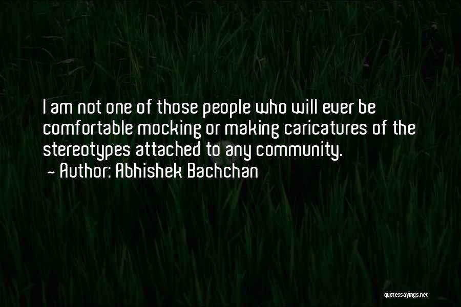 Abhishek Bachchan Quotes: I Am Not One Of Those People Who Will Ever Be Comfortable Mocking Or Making Caricatures Of The Stereotypes Attached