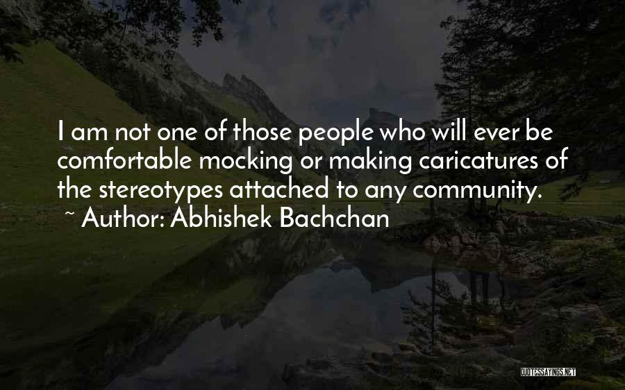 Abhishek Bachchan Quotes: I Am Not One Of Those People Who Will Ever Be Comfortable Mocking Or Making Caricatures Of The Stereotypes Attached