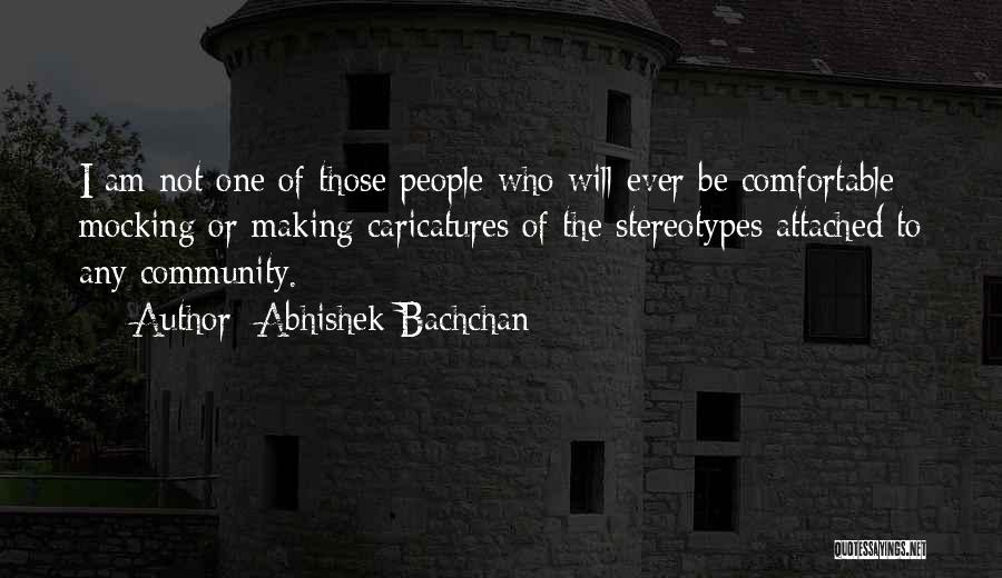 Abhishek Bachchan Quotes: I Am Not One Of Those People Who Will Ever Be Comfortable Mocking Or Making Caricatures Of The Stereotypes Attached