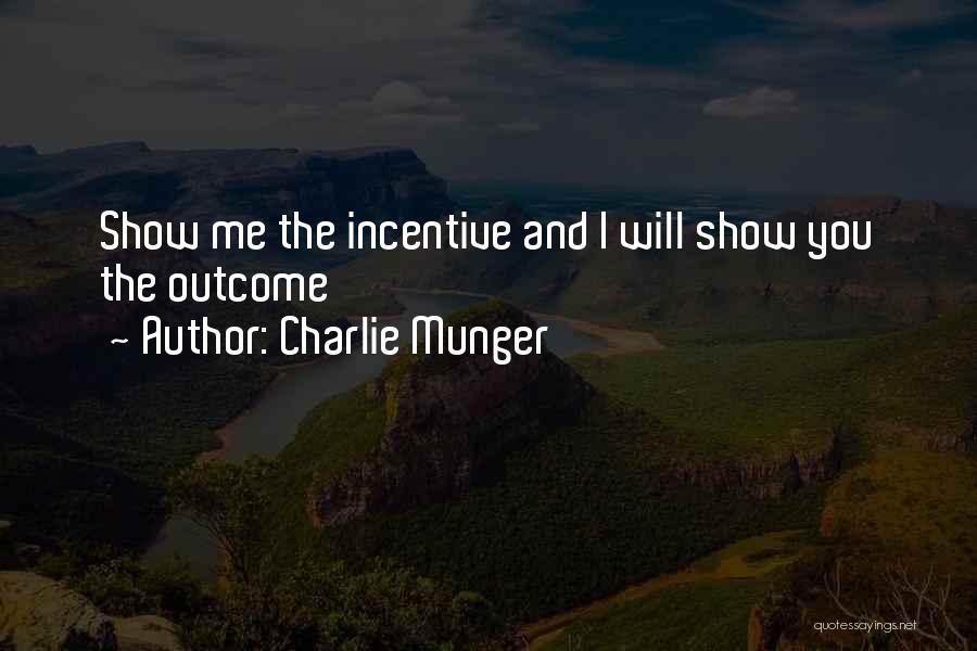 Charlie Munger Quotes: Show Me The Incentive And I Will Show You The Outcome