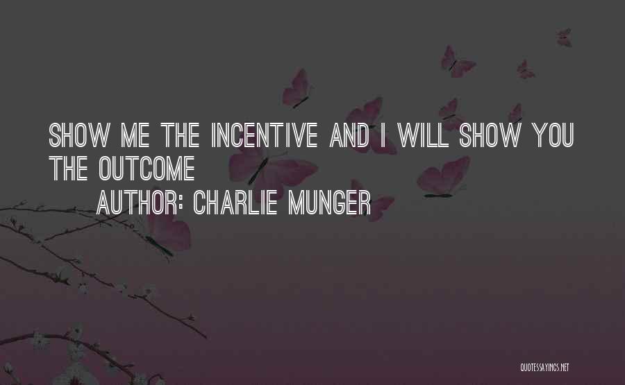 Charlie Munger Quotes: Show Me The Incentive And I Will Show You The Outcome