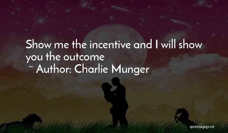 Charlie Munger Quotes: Show Me The Incentive And I Will Show You The Outcome